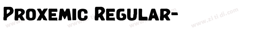 Proxemic Regular字体转换 Proxemic Regular字体转换